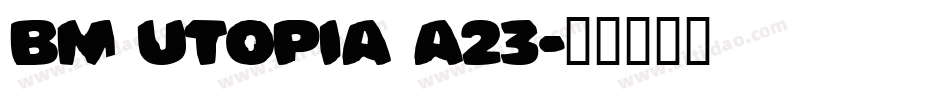 BM utopia A23字体转换